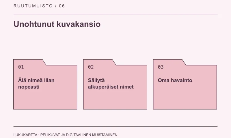 Lukukartta: Unohtunut kuvakansio. Älä nimeä liian nopeasti, Säilytä alkuperäiset nimet, Oma havainto.